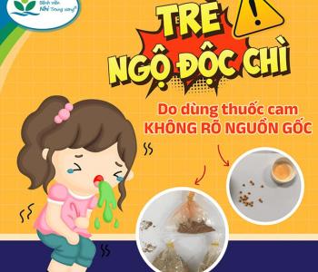 Ngộ độc chì nặng sau khi uống thuốc cam chữa bệnh